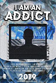 I Am an Addict (2019)